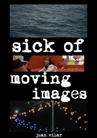 Sick of Moving Images