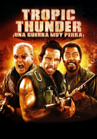 Tropic Thunder, ¡una guerra muy perra!