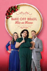 Bake Off Brasil: Mão na Massa