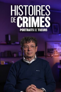 Histoires de crimes : portraits de tueurs