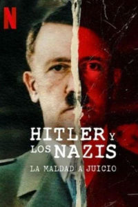 Hitler y los nazis: La maldad a juicio