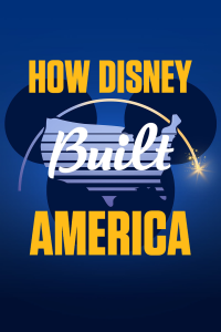 How Disney Built America