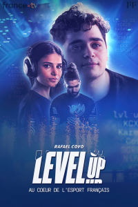 Level up, au cœur de l'esport français