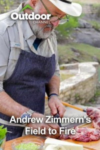 Outdoor Ch: Andrew Zimmern's Field to Fire