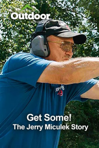 Outdoor Ch: Get Some! The Jerry Miculek Story