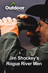 Outdoor Ch: Jim Shockey's Rogue River Men