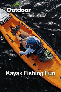 Outdoor Ch: Kayak Fishing Fun