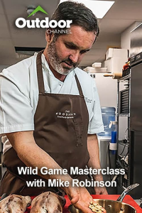 Outdoor Ch: Wild Game Masterclass with Mike Robinson