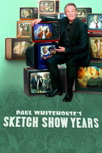 Paul Whitehouse's Sketch Show Years