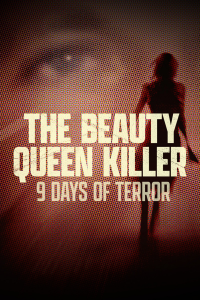 The Beauty Queen Killer: 9 Days of Terror