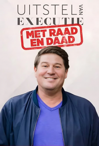 Uitstel Van Executie: Met Raad En Daad