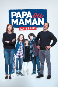 voir Papa ou Maman Saison 1 en streaming 